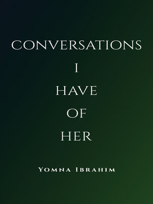 cover image of Conversations I Have of Her
